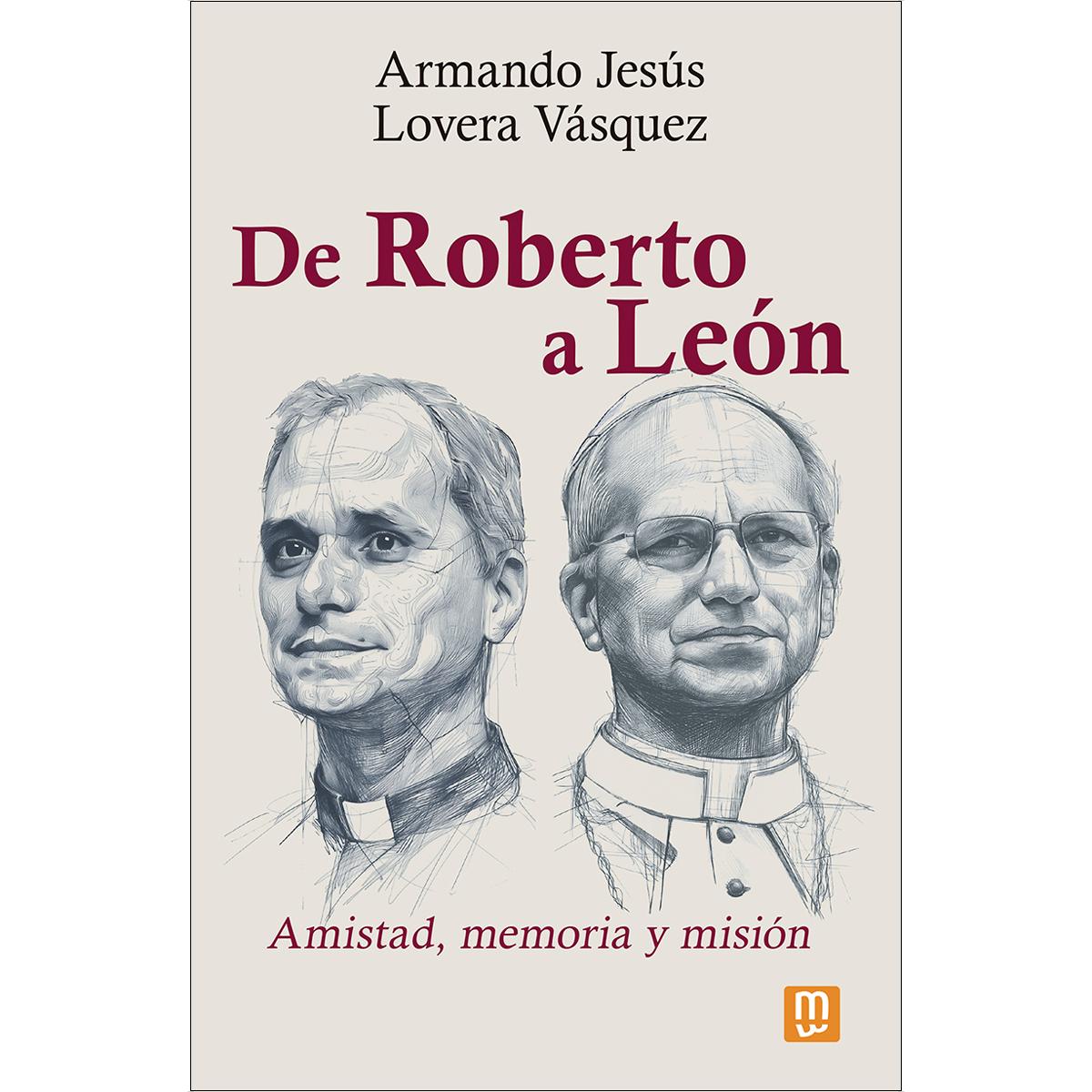 De Roberto a León: Amistad, memoria y misión (Capa mole) 1