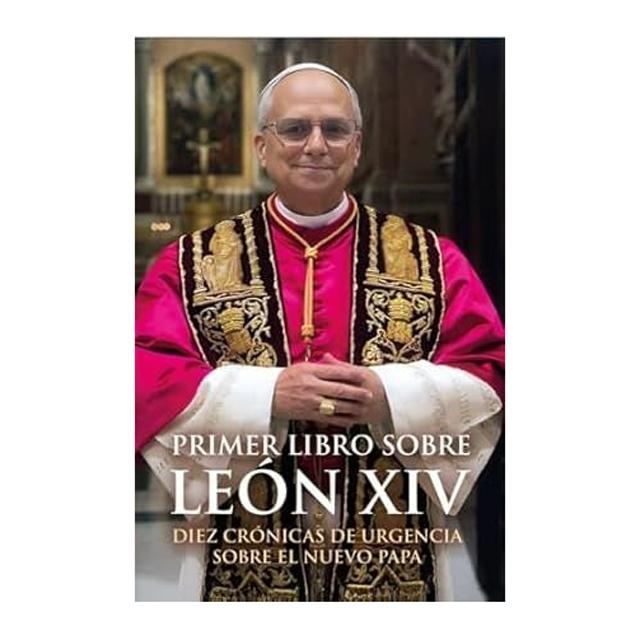 Imagem 0 de Primer libro sobre León XIV: Diez crónicas de urgencias sobre el nuevo Papa (Capa mole)