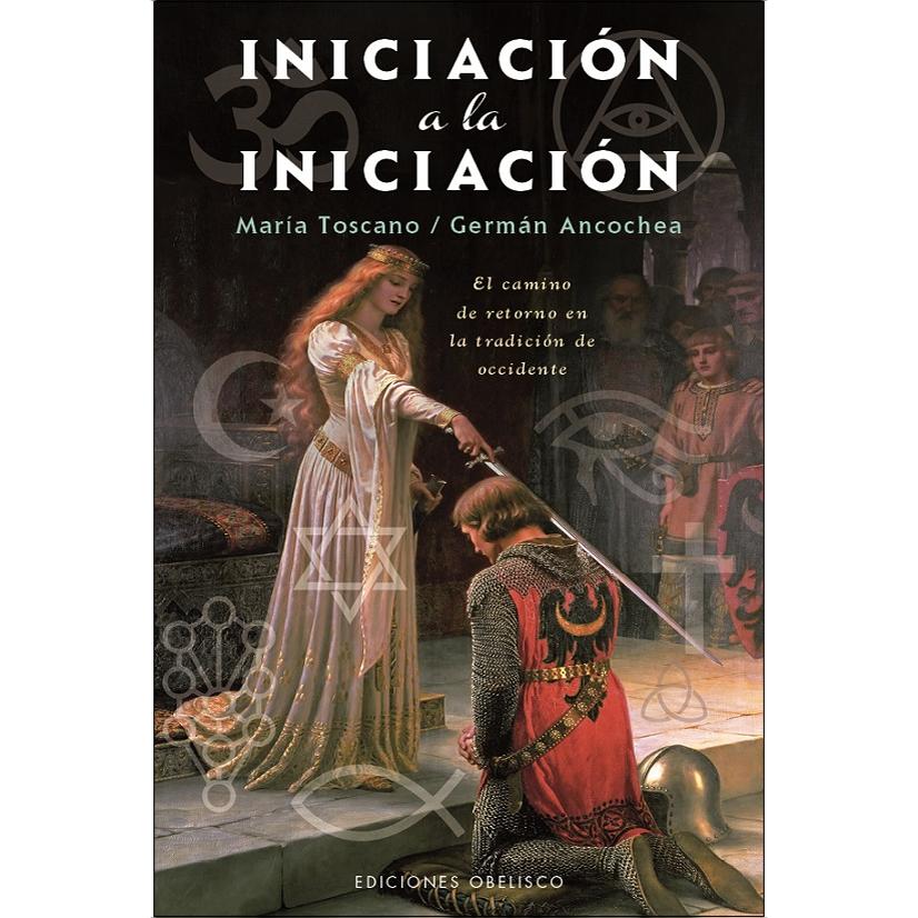 Iniciación a la iniciación: El camino de retorno en la tradición de Occidente (Capa mole com abas) 1