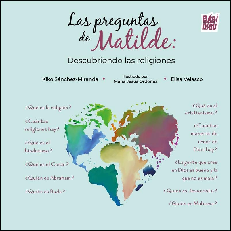 Las preguntas de Matilde: Descubriendo las religiones 1
