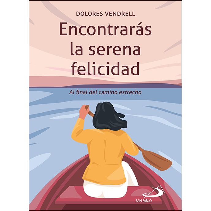 Imagem 0 de Encontrarás la serena felicidad: Al final del camino estrecho (Capa mole com abas)