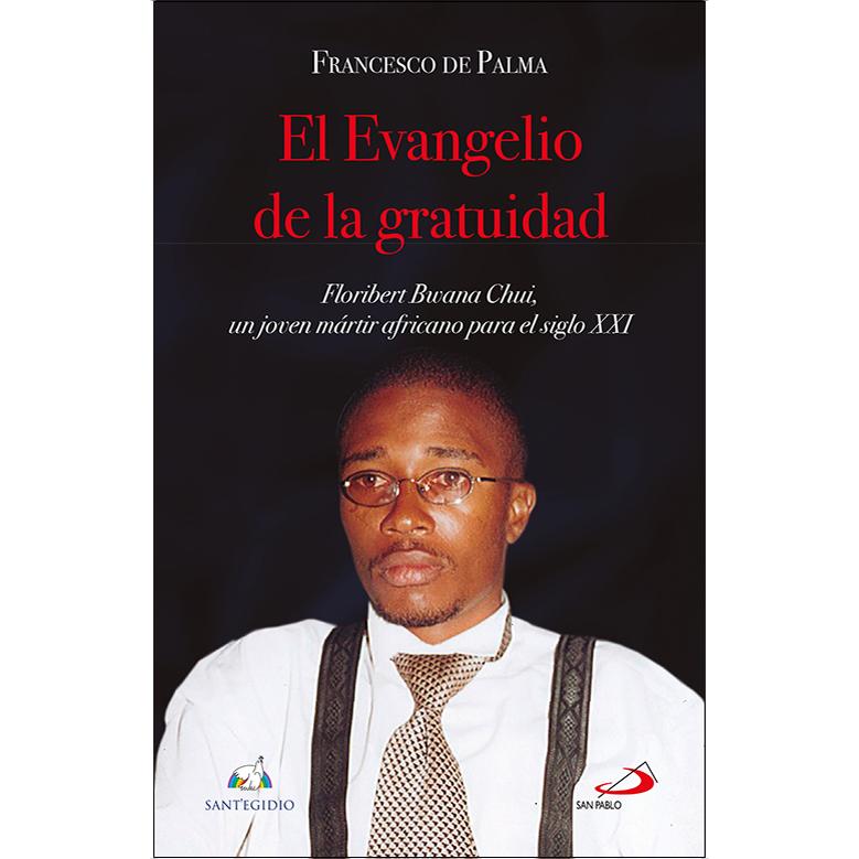 El Evangelio de la gratuidad: Floribert Bwana Chui, un joven mártir africano para el siglo XXI (Capa mole com abas) 1