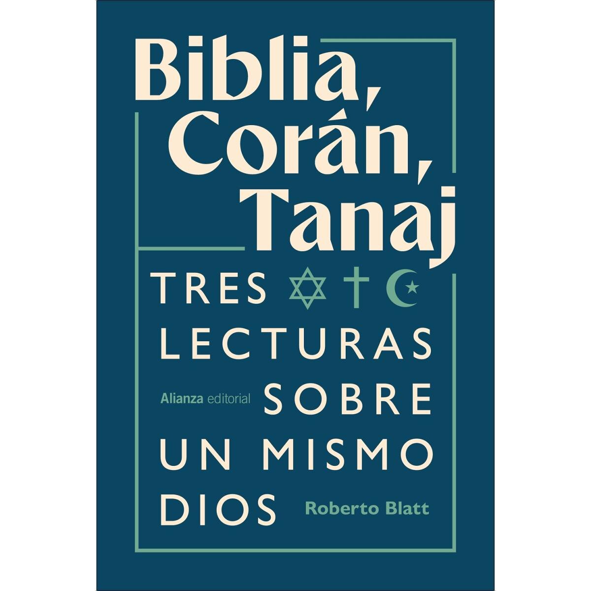 Imagem 0 de Biblia, Corán, Tanaj: Tres lecturas sobre un mismo dios (Capa mole com abas)