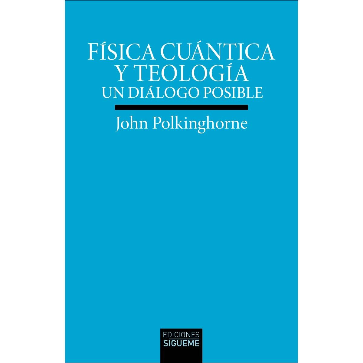 Física cuántica y teología: Un diálogo posible 1