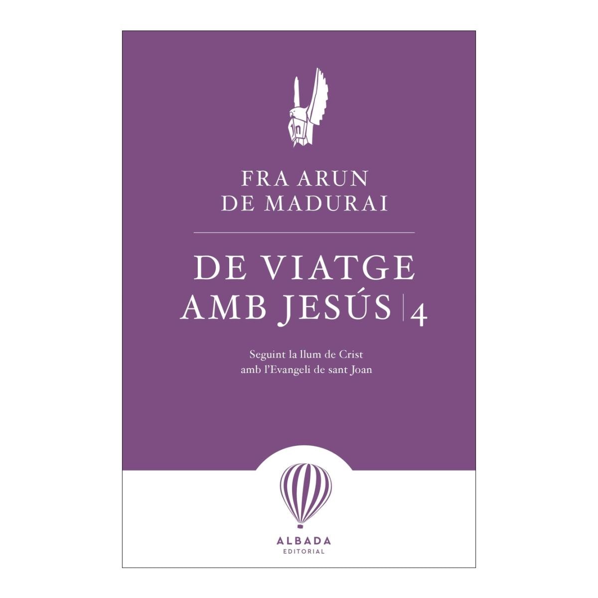 Imagem 0 de De viatge amb Jesús 4: Seguint la llum de Crist amd l'Evangeli de sant Joan (Capa mole)