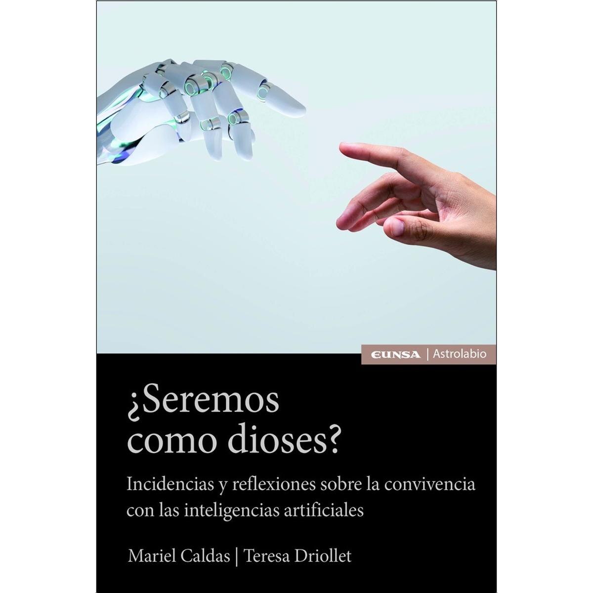 ¿Seremos como dioses?: Incidencias y reflexiones sobre la convivencia con las inteligencias artificiales 1