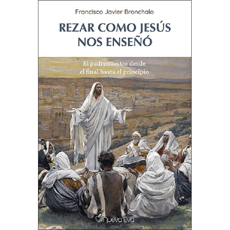 Imagem 0 de Rezar como Jesús nos enseñó: El padrenuestro desde el final hasta el principio (Capa mole com abas)