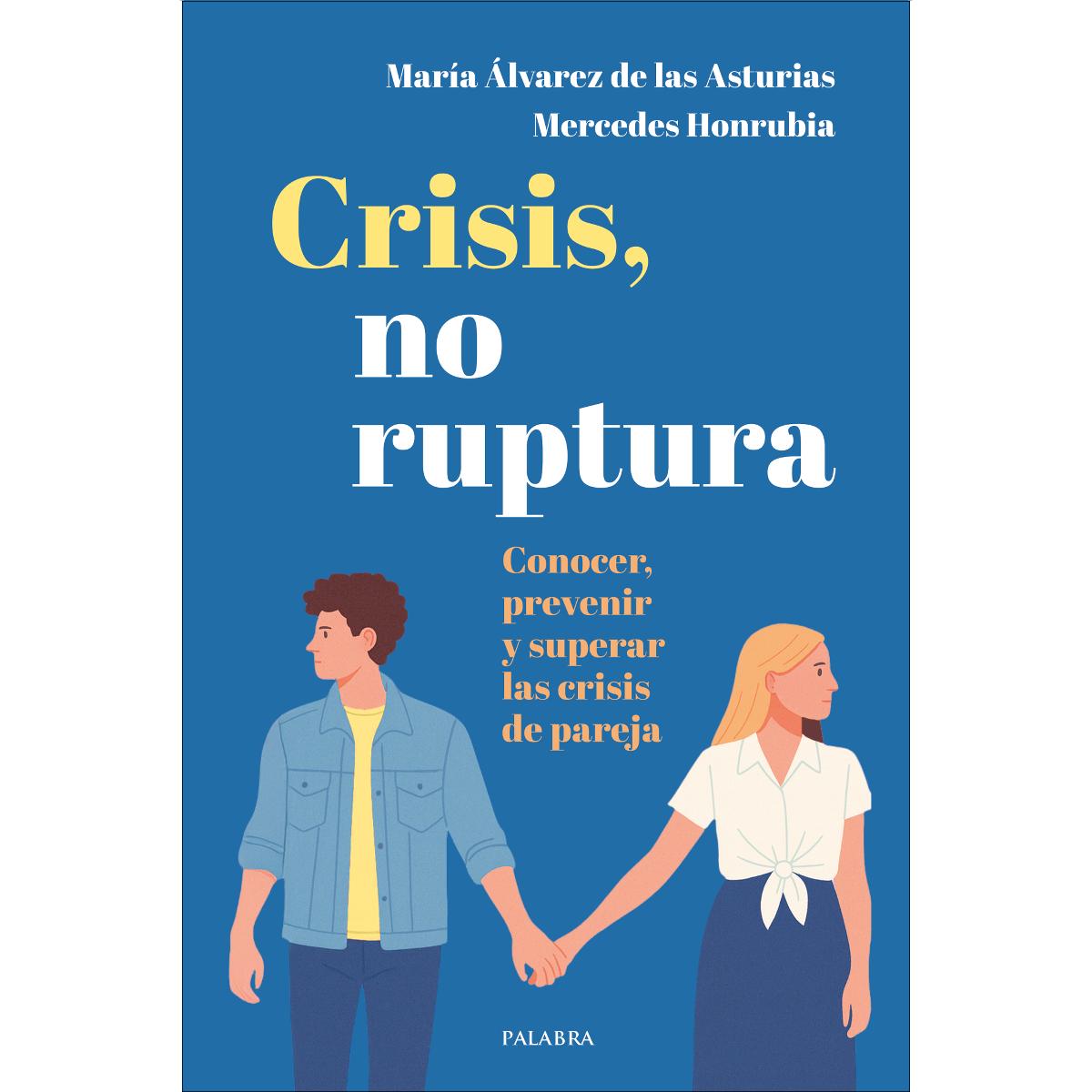 Crisis, no ruptura: Conocer, prevenir y superar las crisis de pareja (Capa mole com abas) 1