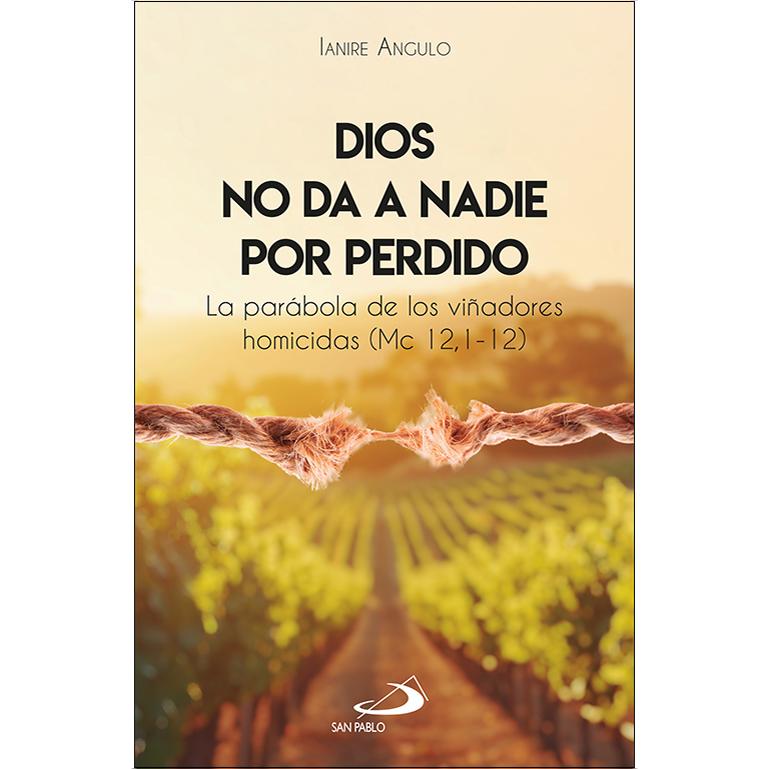 Imagem 0 de Dios no da a nadie por perdido: La Parábola de los viñadores homicidas (Mc 12, 1-12) (Capa mole com abas)
