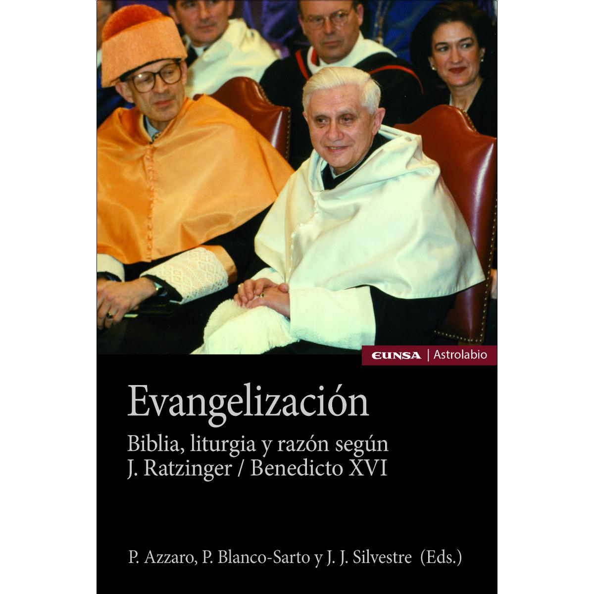 Evangelización: Biblia, liturgia y razón según J. Ratzinger / Benedicto XVI 1