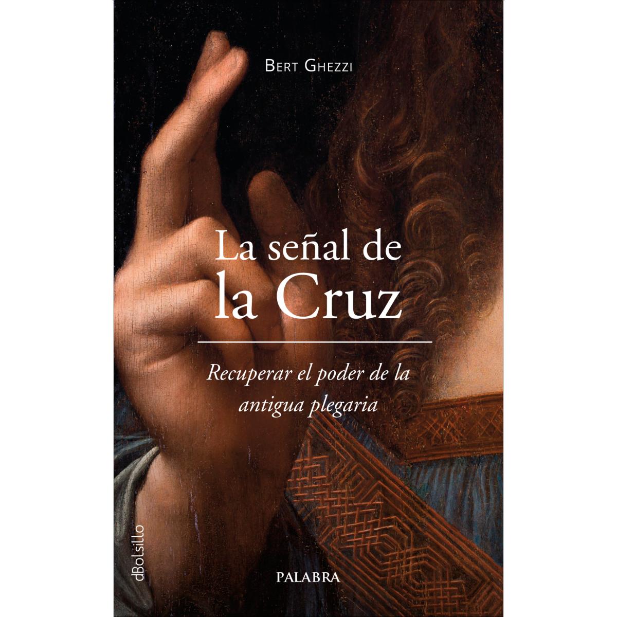 La señal de la Cruz: Recuperar el poder de la antigua plegaria (Capa mole com abas) 1