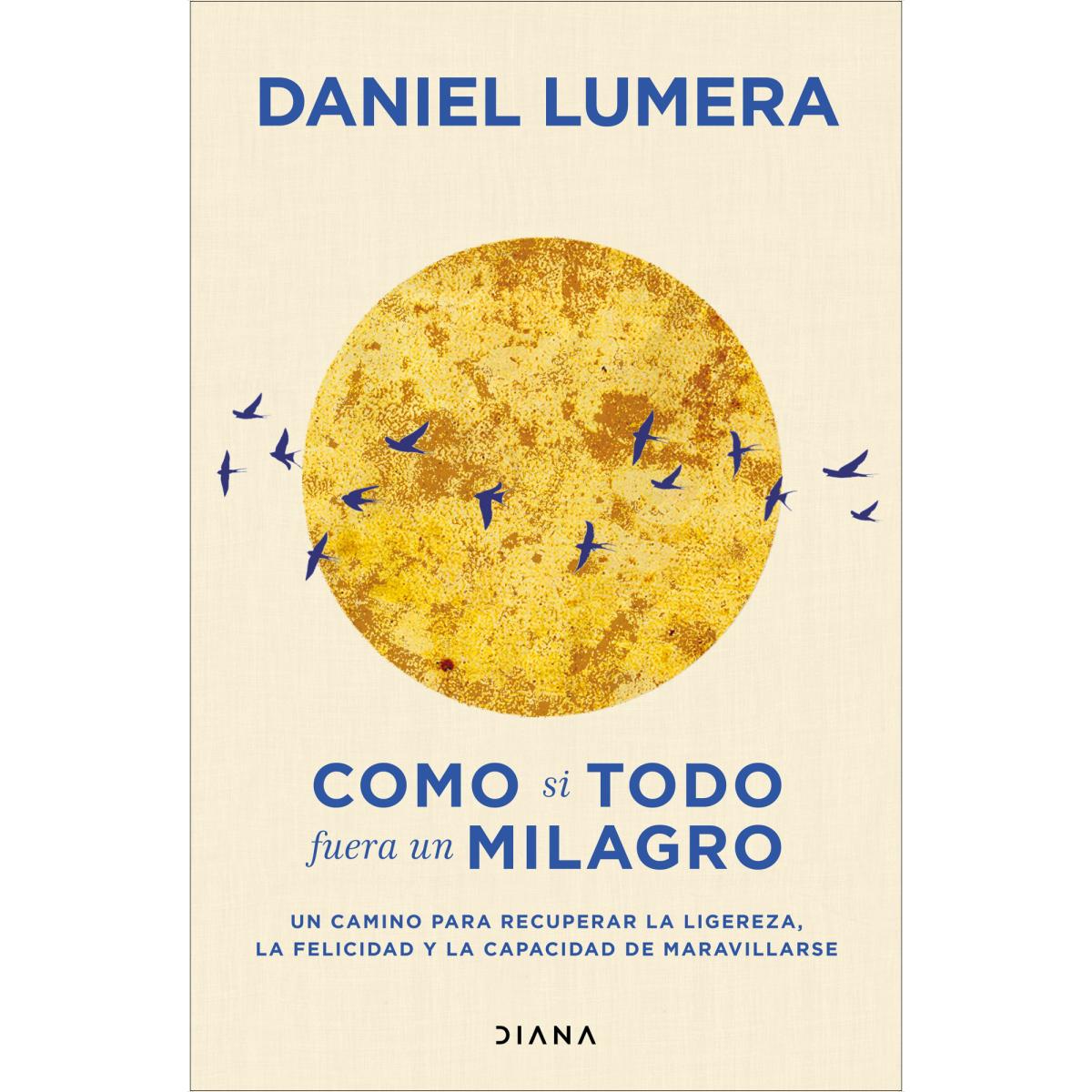 Como si todo fuera un milagro: Un camino para recuperar la ligereza, la felicidad y la capacidad de maravillarse (Capa mole com abas) 1
