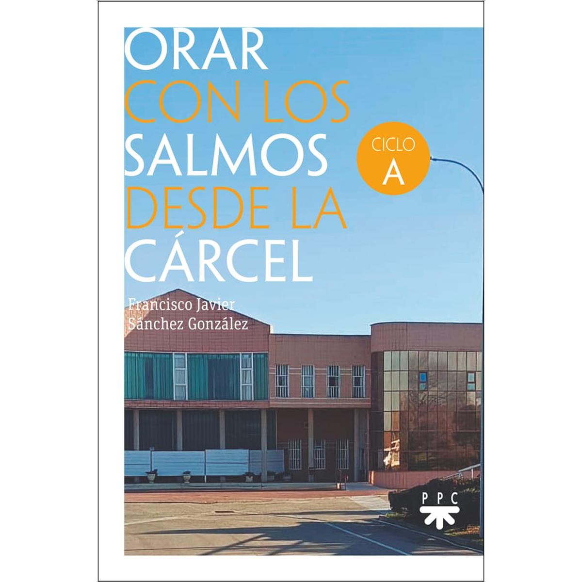 Orar con los salmos desde la cárcel. Ciclo A (Capa mole) 1
