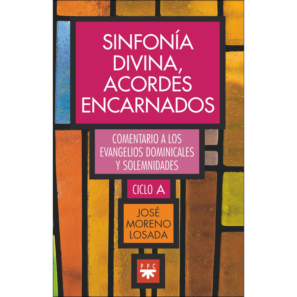 Imagem 0 de Sinfonía divina, acordes encarnados: Comentario a los evangelios dominicales y solemnidades. Ciclo A (Capa mole)