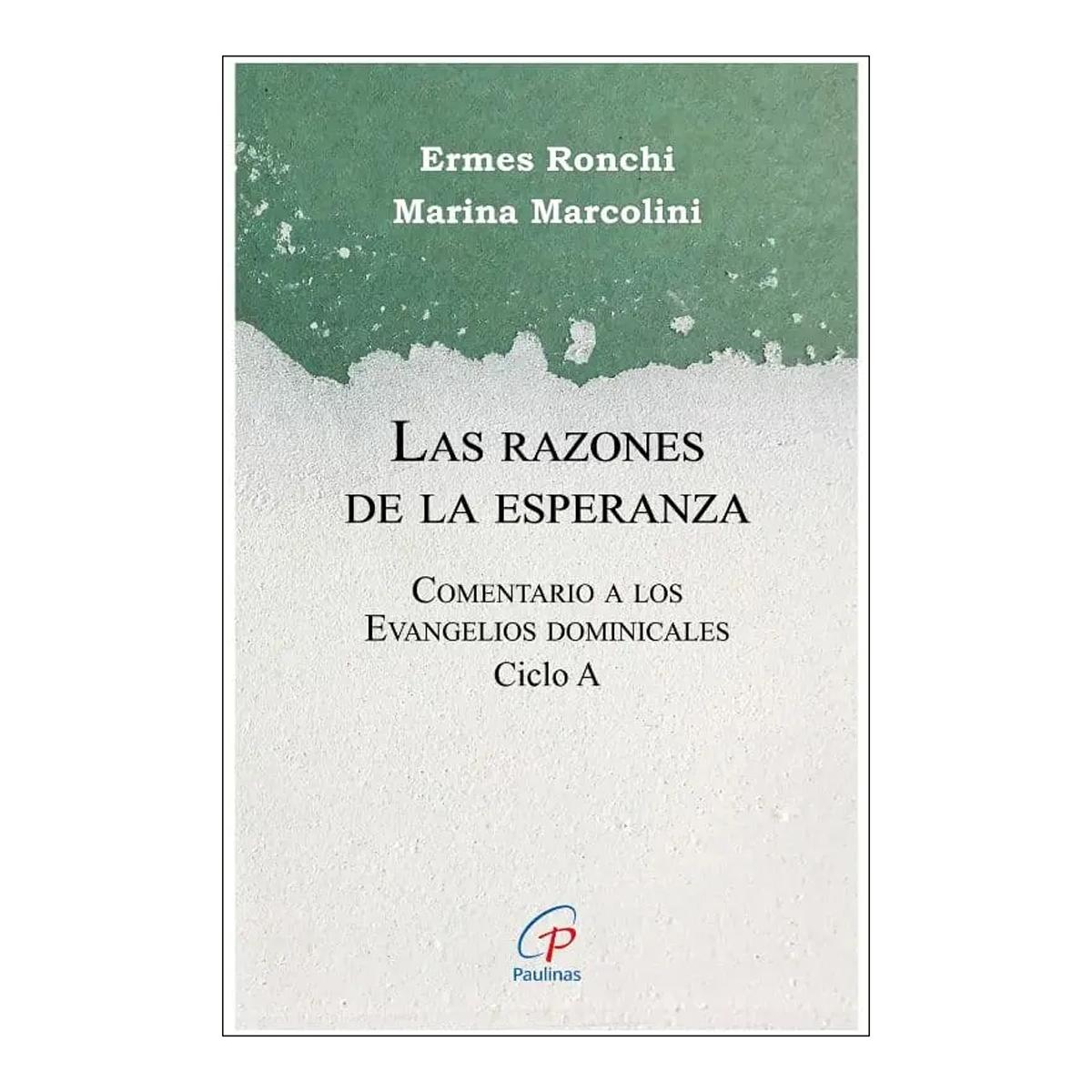 Las razones de la esperanza: Comentario a los evangelios dominicales ciclo a 1