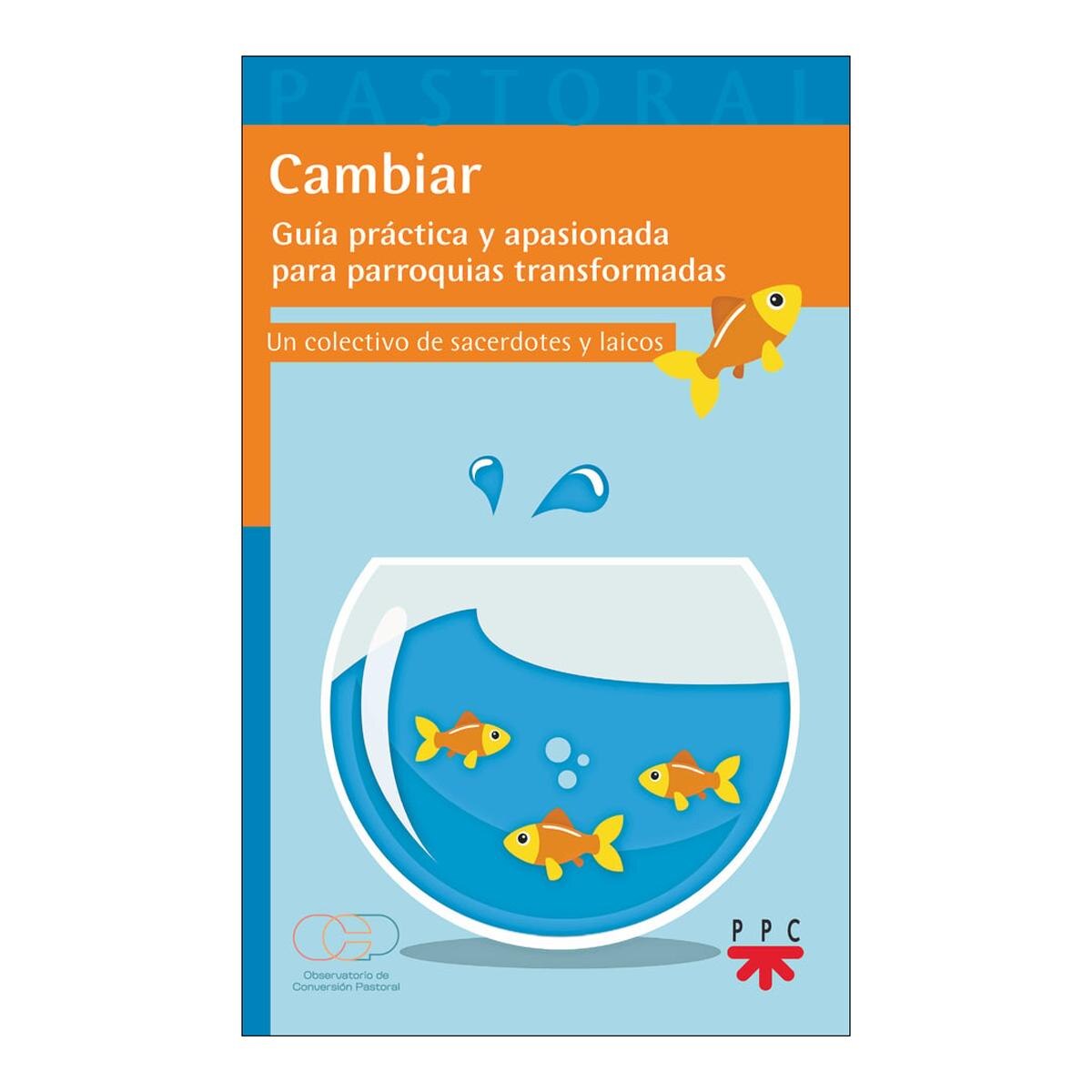 Cambiar: Guía práctica y apasionante para parroquias transformadas (Capa mole) 1
