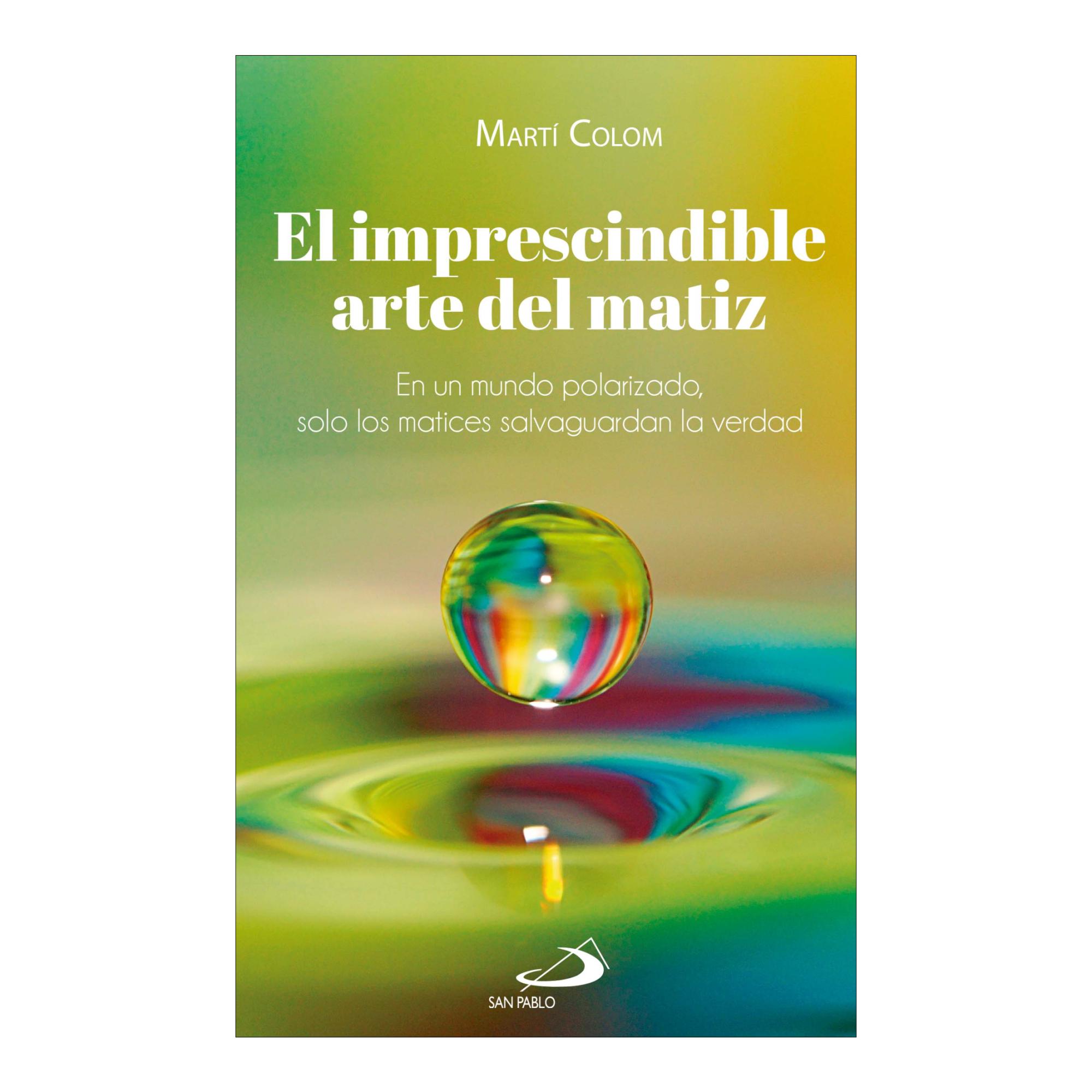 El imprescindible arte del matiz: En un mundo polarizado. solo los matices salvaguardan la verdad (Capa mole com abas) 1