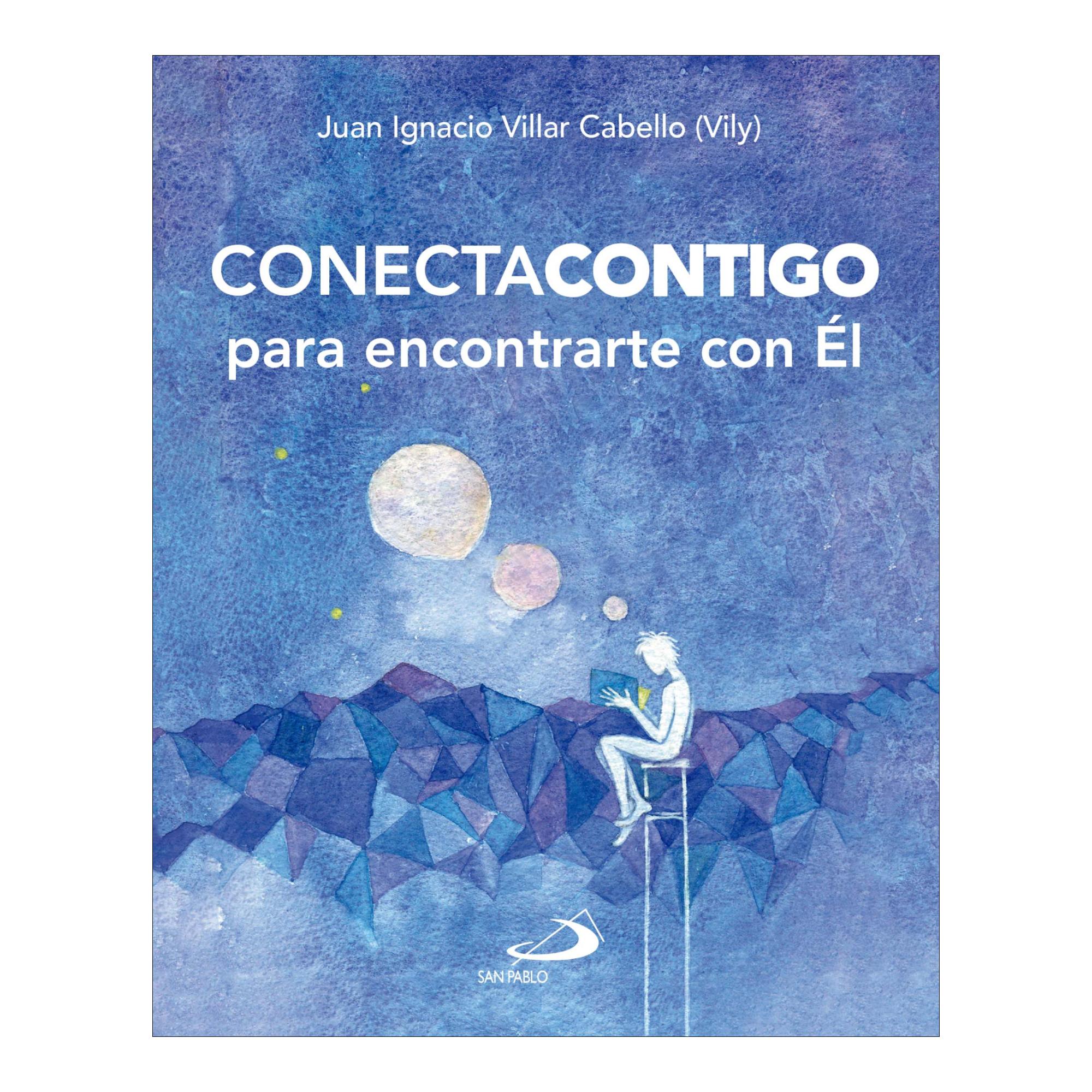 Imagem 0 de Conecta contigo para encontrarte con Él: Ora, interioriza y actúa (Capa mole)