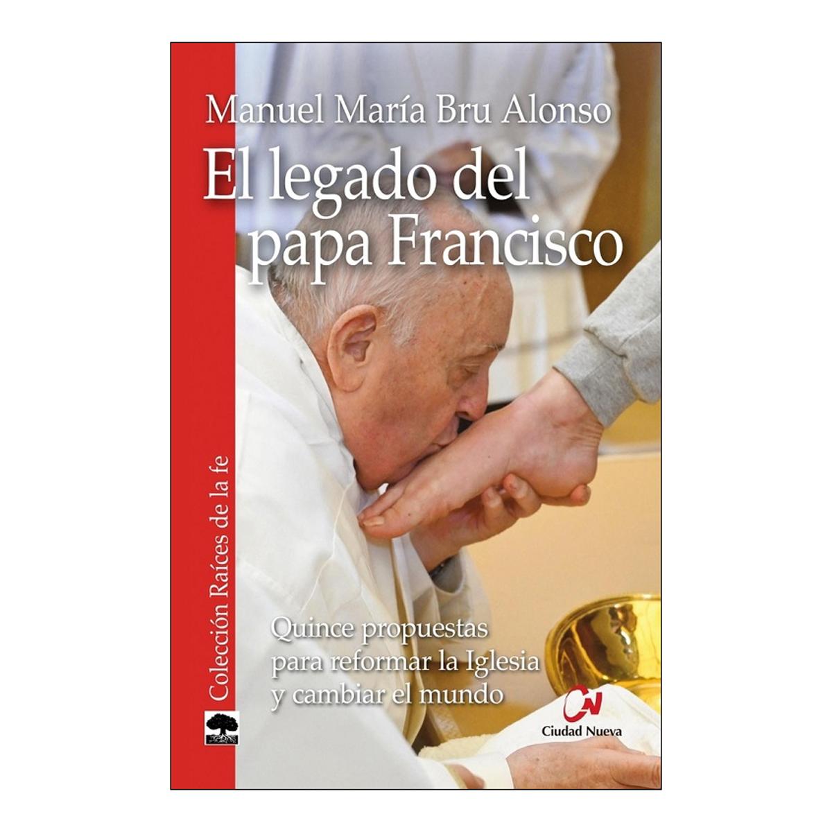 El legado del papa Francisco: Quince propuestas para reformar la Iglesia y cambiar el mundo (Capa mole) 1
