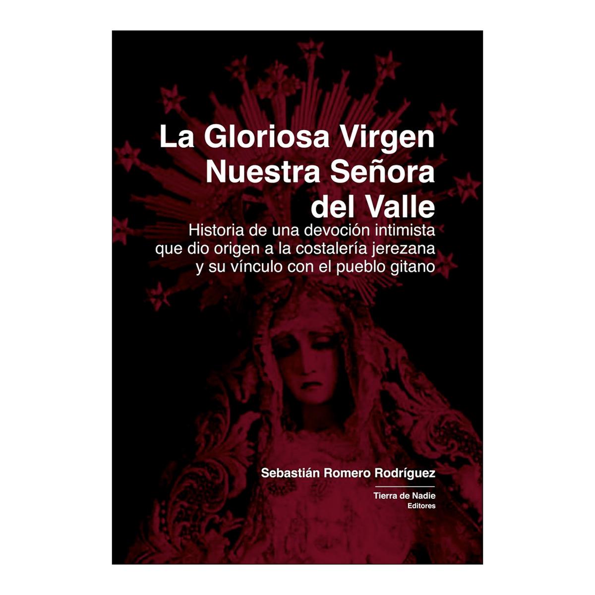 Imagen 0 de LA GLORIOSA VIRGEN NUESTRA SEÑORA DEL VA (Tapa blanda)