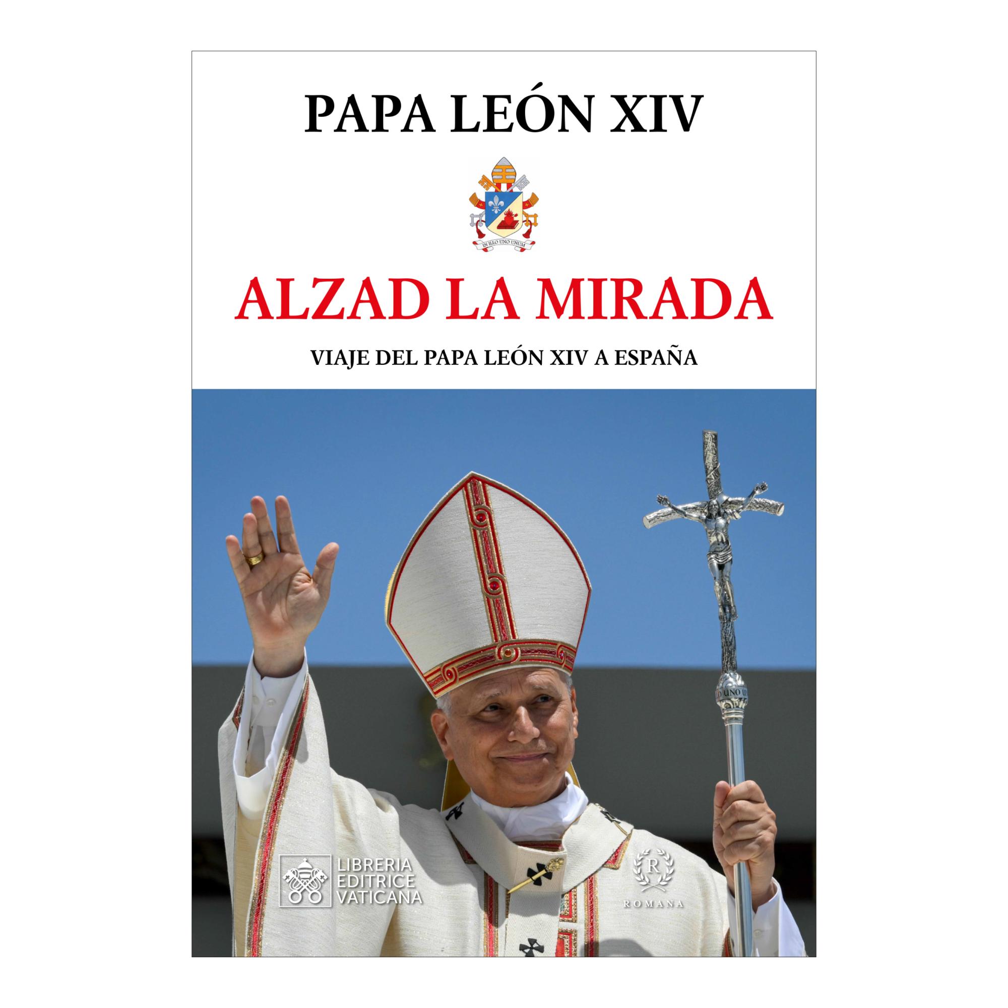 Alzad la mirada. Viaje del Papa León XIV a España