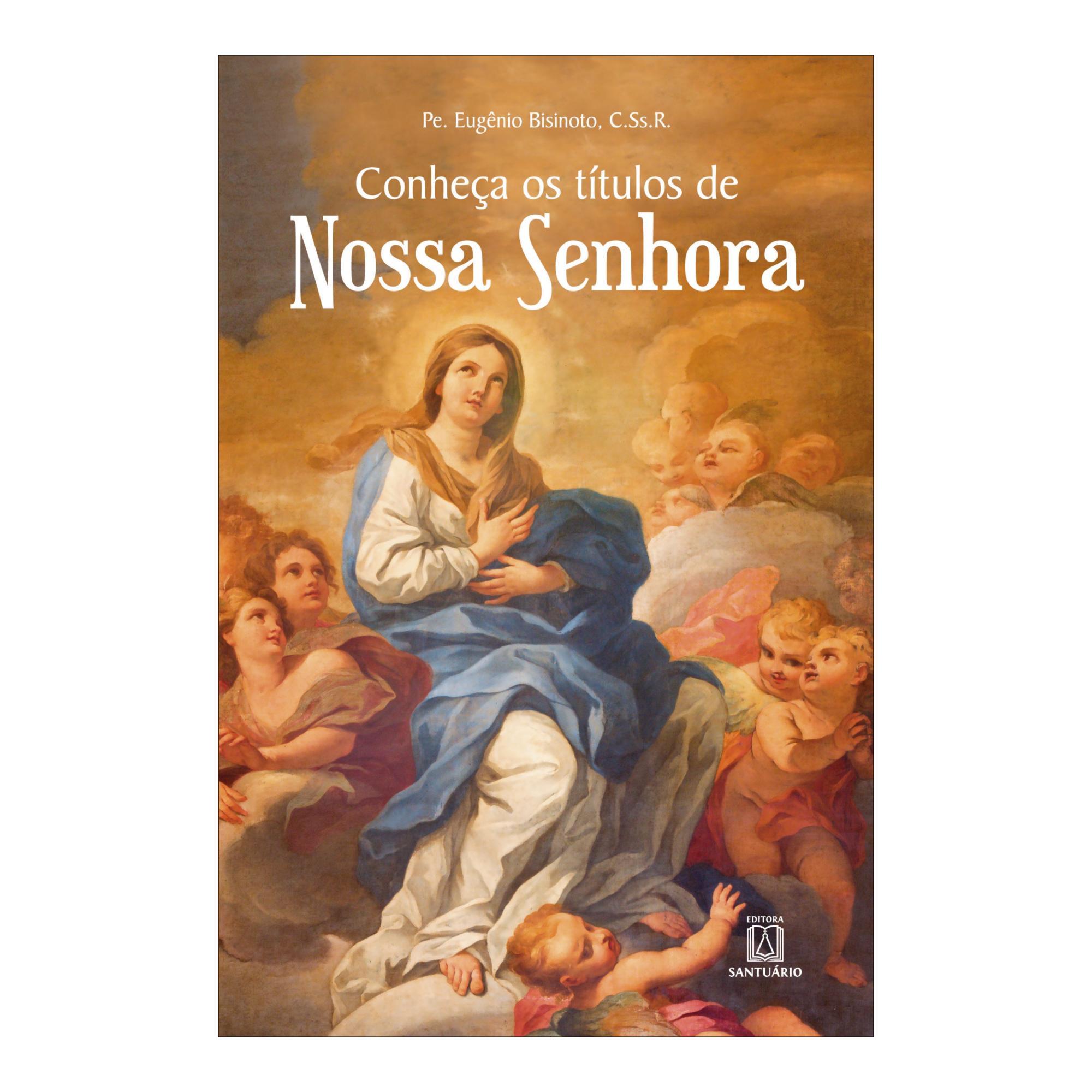 Conheça os títulos de Nossa Senhora