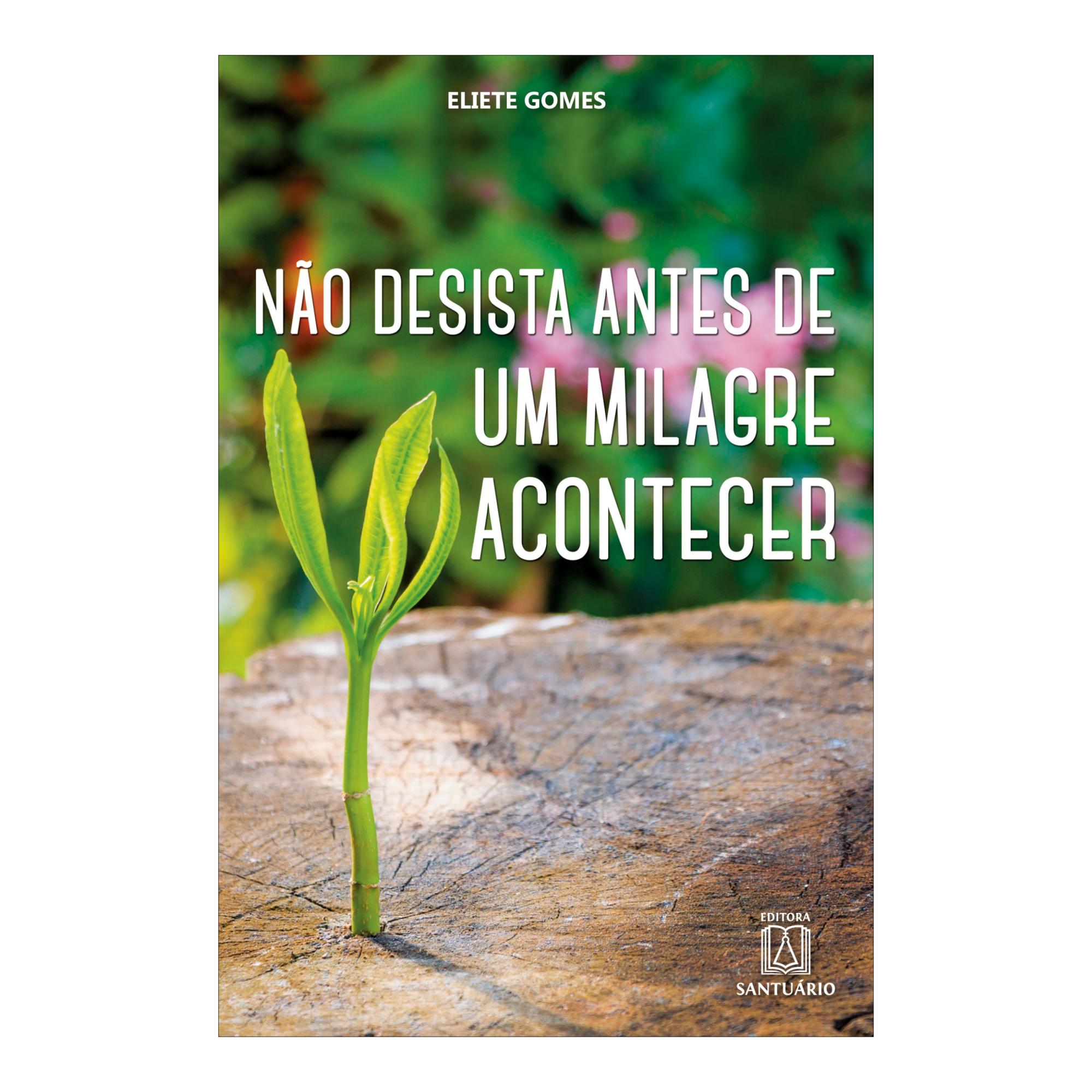 Não desista antes de um milagre acontecer