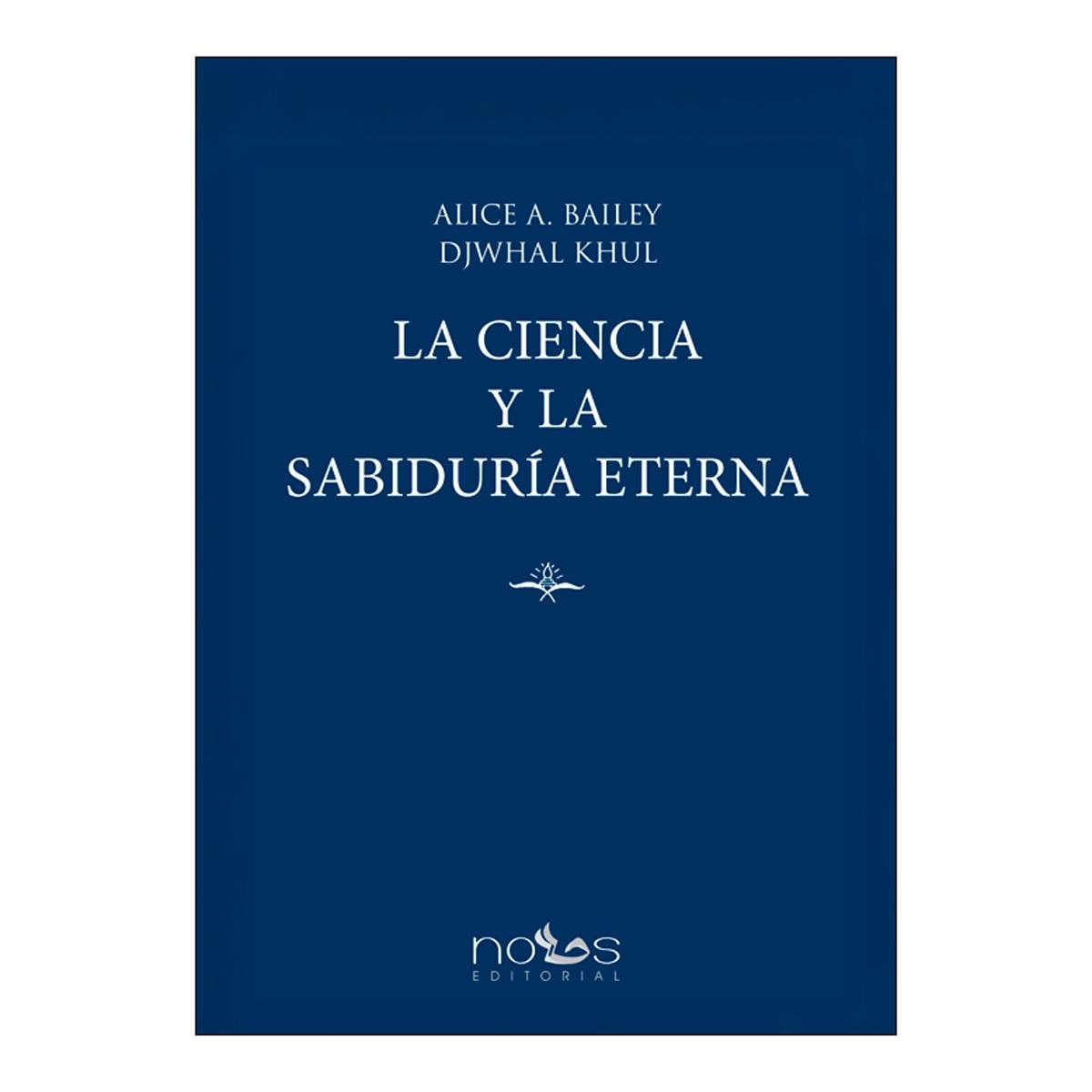 Imagen 0 de LA CIENCIA Y LA SABIDURÍA ETERNA (Tapa blanda)