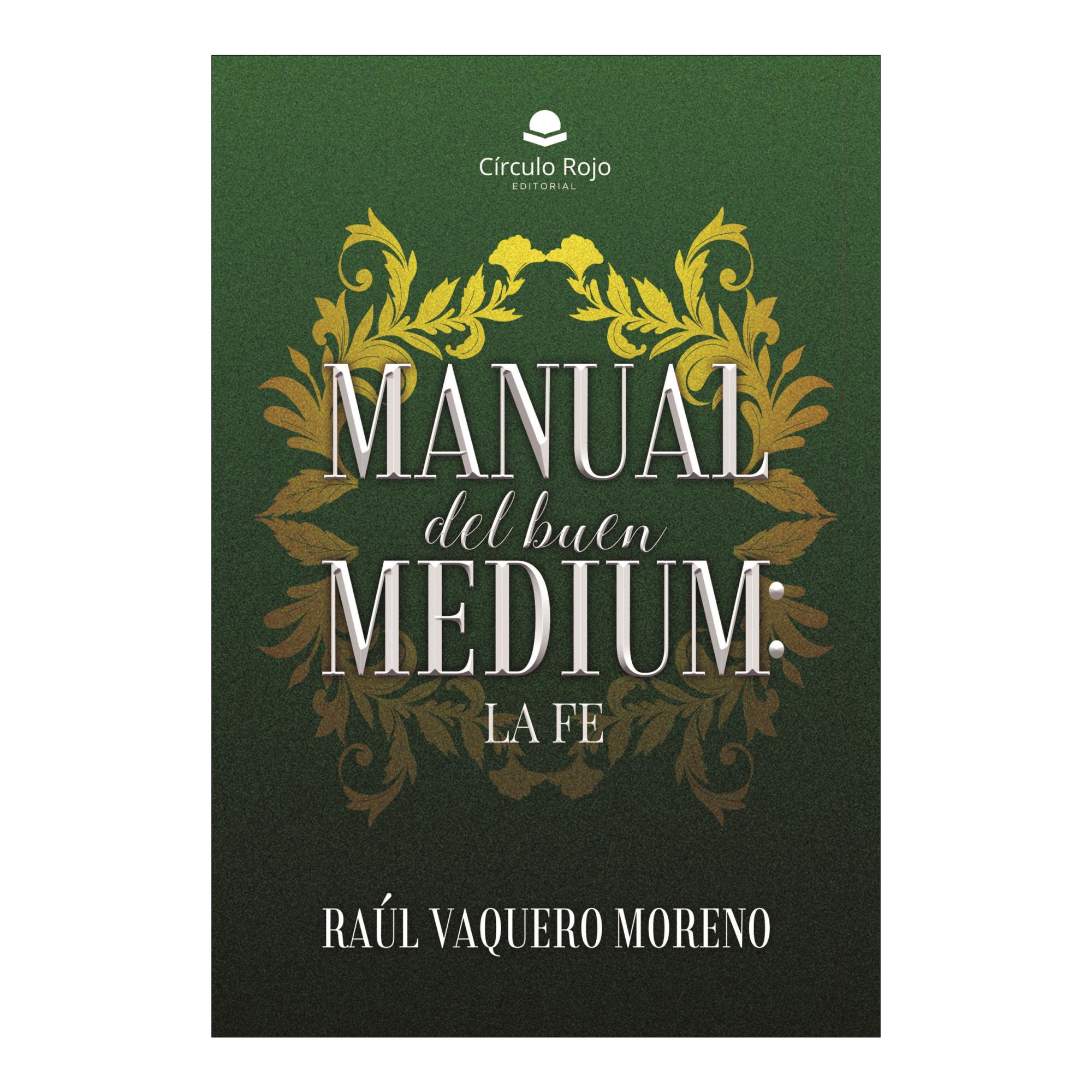 Imagen 0 de Manual del buen medium: la fe