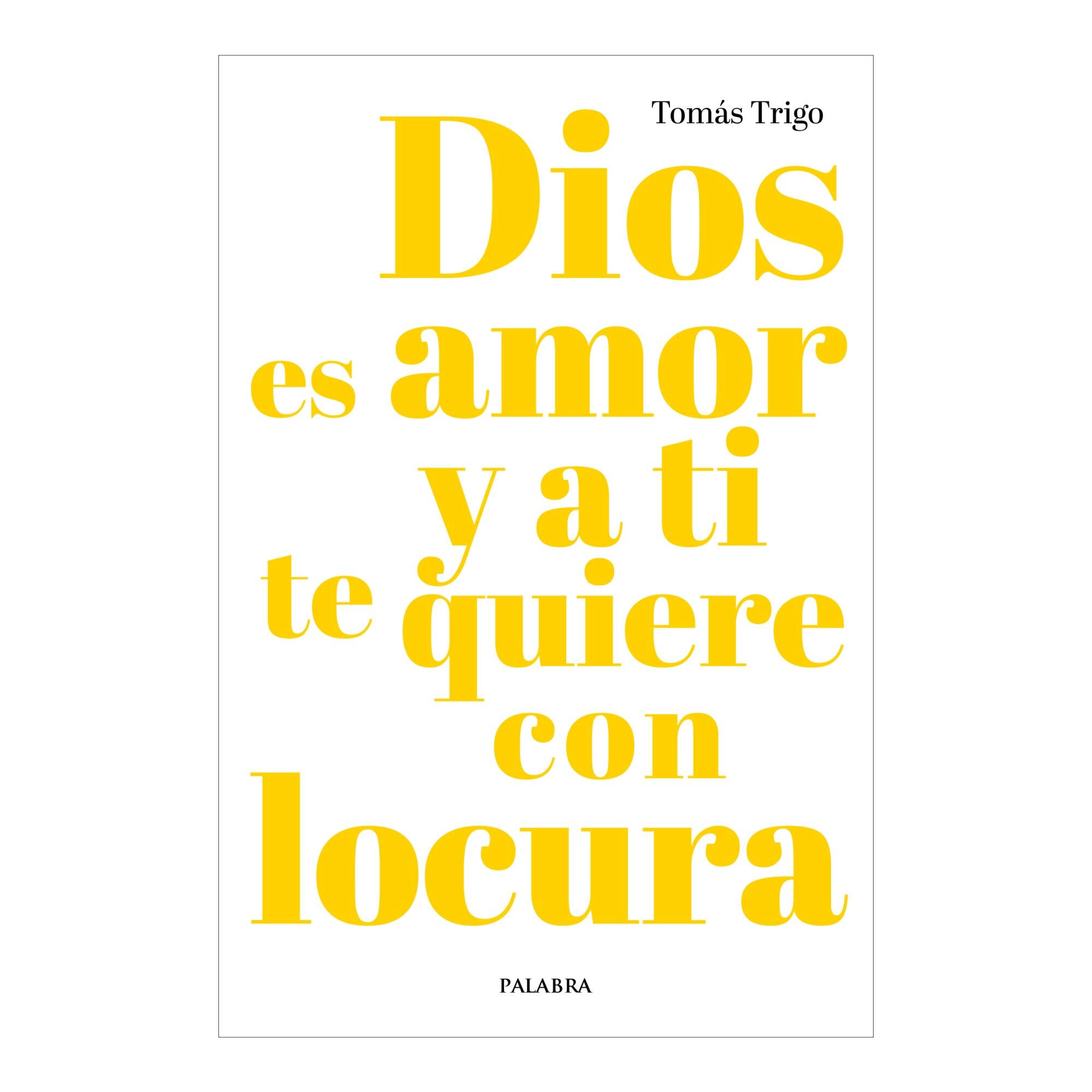 Imagen 0 de DIOS ES AMOR Y A TI TE QUIERE CON LOCURA (Tapa blanda con solapas)