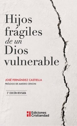 Imagen 0 de Hijos Frágiles De Un Dios Vulnerable 2ª Edición (Tapa blanda)