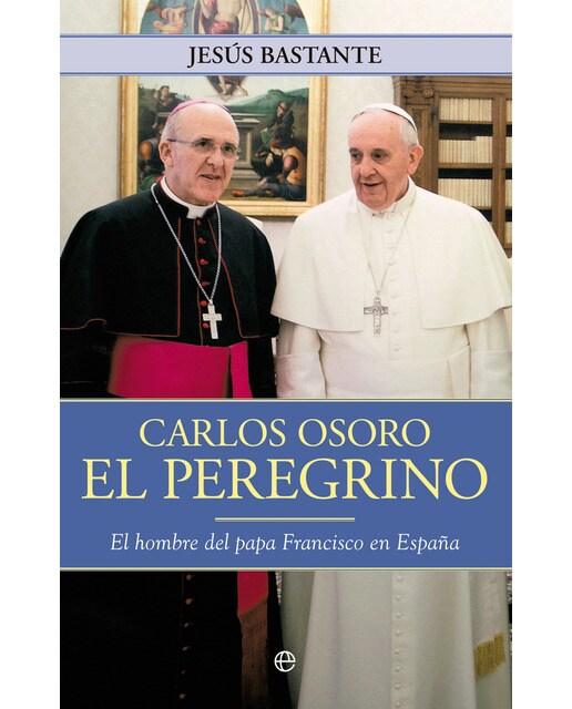 Imagen 0 de Carlos Osoro, el peregrino  (Tapa blanda Tapa blanda con solapas)