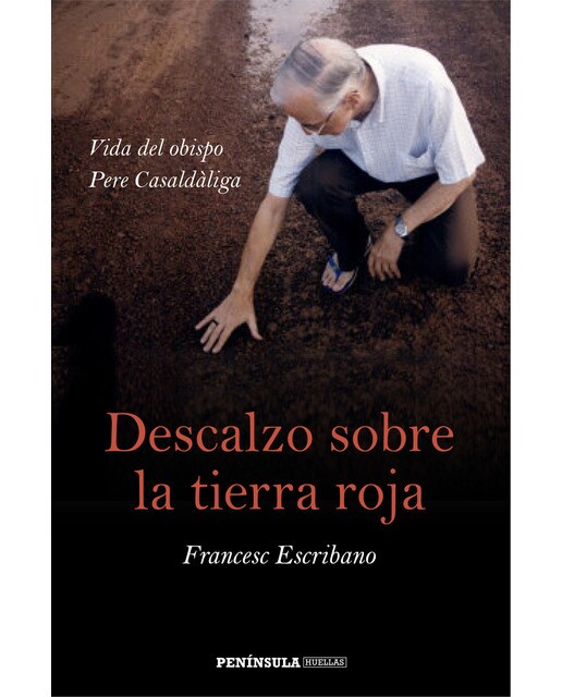 Descalzo sobre la tierra roja: Vida del obispo Pere Casaldàliga (Capa mole com abas) 1