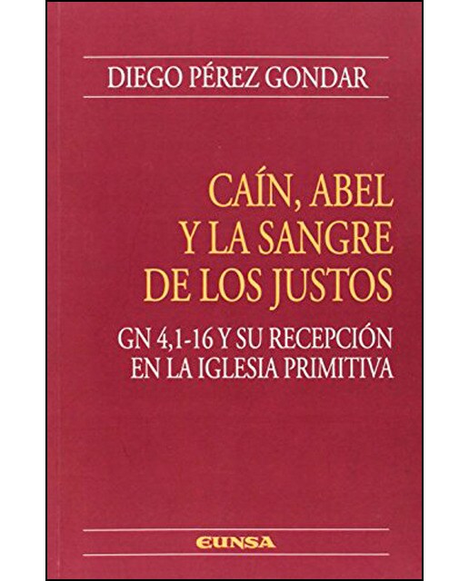 Imagem 0 de Caín, Abel y la sangre de los justos: Gn 4,1-16 y su recepción en la iglesia primitiva (Capa mole com abas)