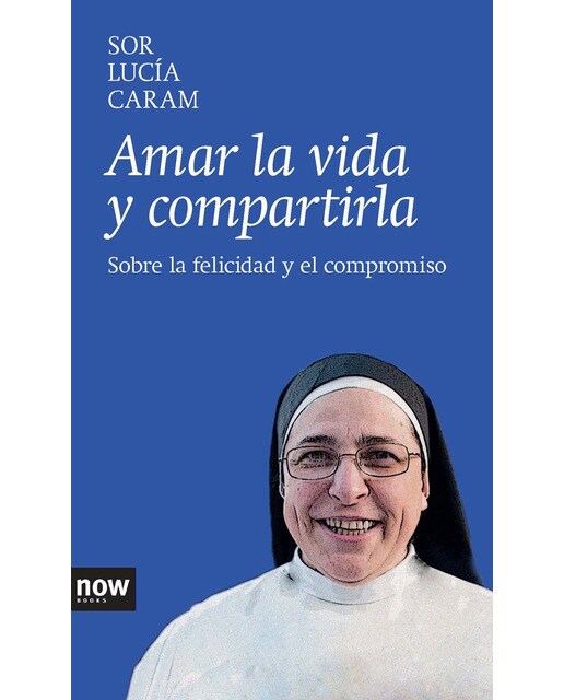 Amar la vida y compartirla: Sobre la felicidad y el compromiso (Capa dura) 1