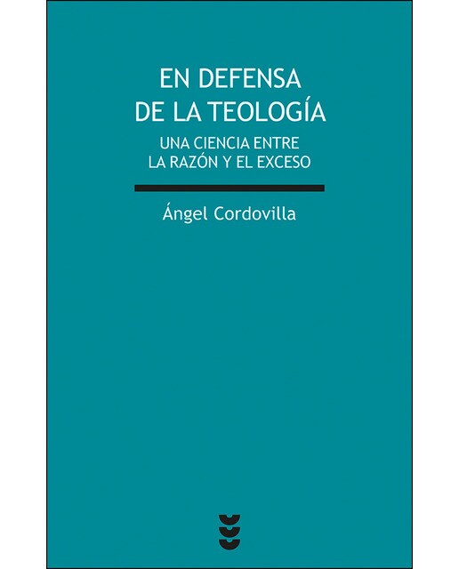 Imagen 1 de En defensa de la teología: Una ciencia entre la razón y el exceso (Tapa blanda)