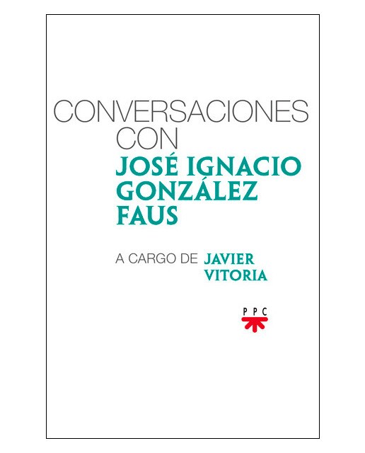 Imagen 0 de Conversaciones con José Ignacio González Faus, a cargo de Javier Vitoria  (Tapa blanda)