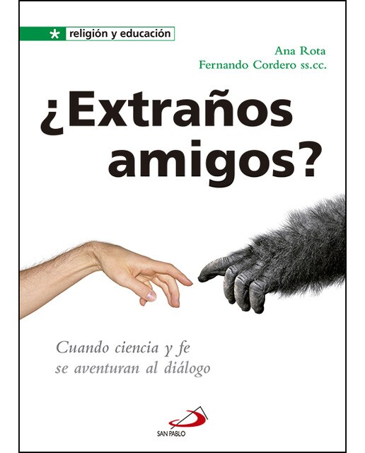 ¿extraños amigos?: Cuando ciencia y fe se aventuran al diálogo(Tapa blanda) 1