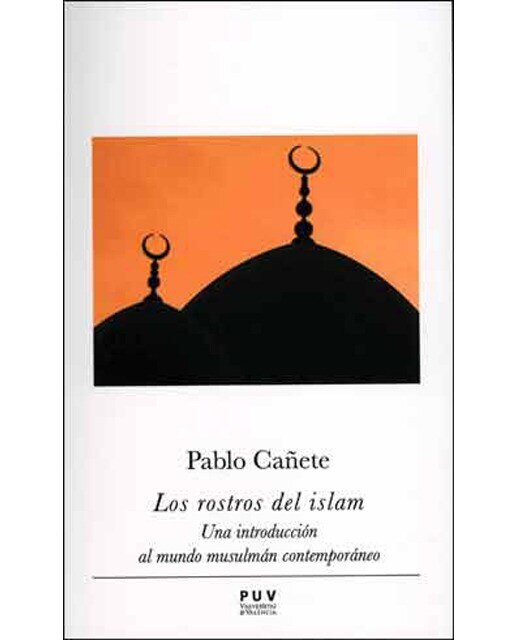 Imagen 0 de Los rostros del islam: Una introducción al mundo musulmán contemporáneo (Tapa blanda)