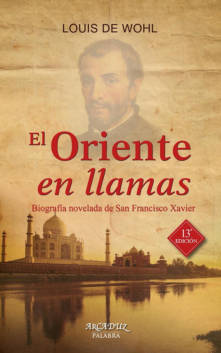 El Oriente en llamas: Biografía novelada de San Francisco Xavier (Capa mole com abas) 1