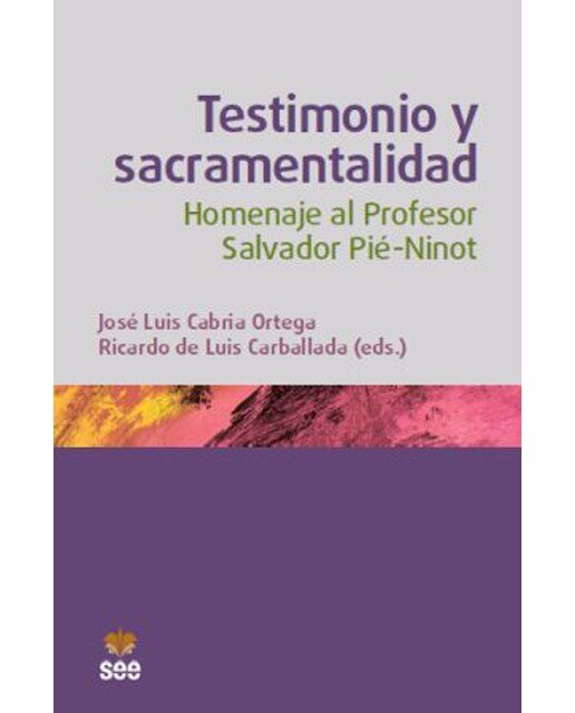 Imagen 0 de Testimonio y sacramentalidad: homenaje al profesor salvador pié-ninot