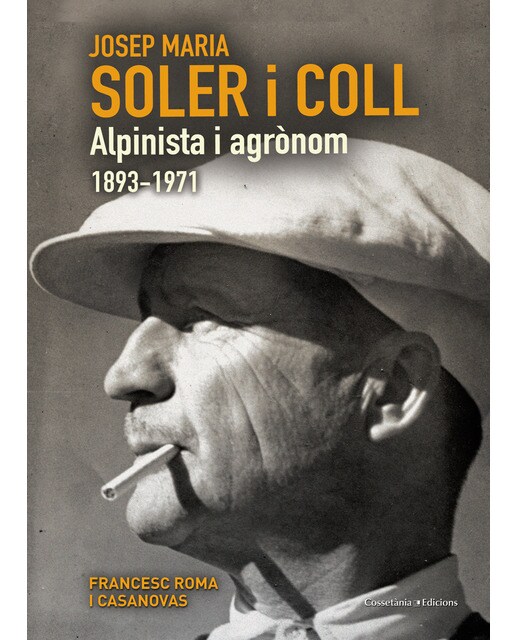 Josep maria soler i coll: Alpinista i agrònom (1893-1971)(Tapa blanda) 1