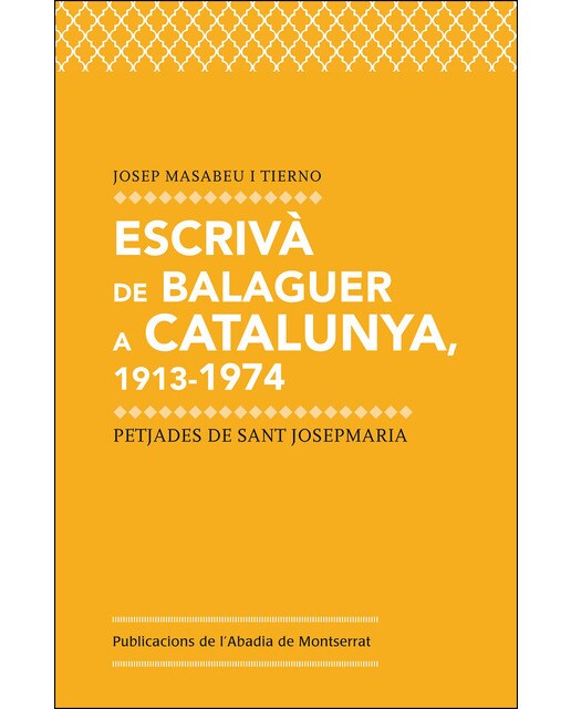 Escrivà de Balaguer a Catalunya, 1913-1974: Petjades de Sant Josepmaria (Capa mole com abas) 1