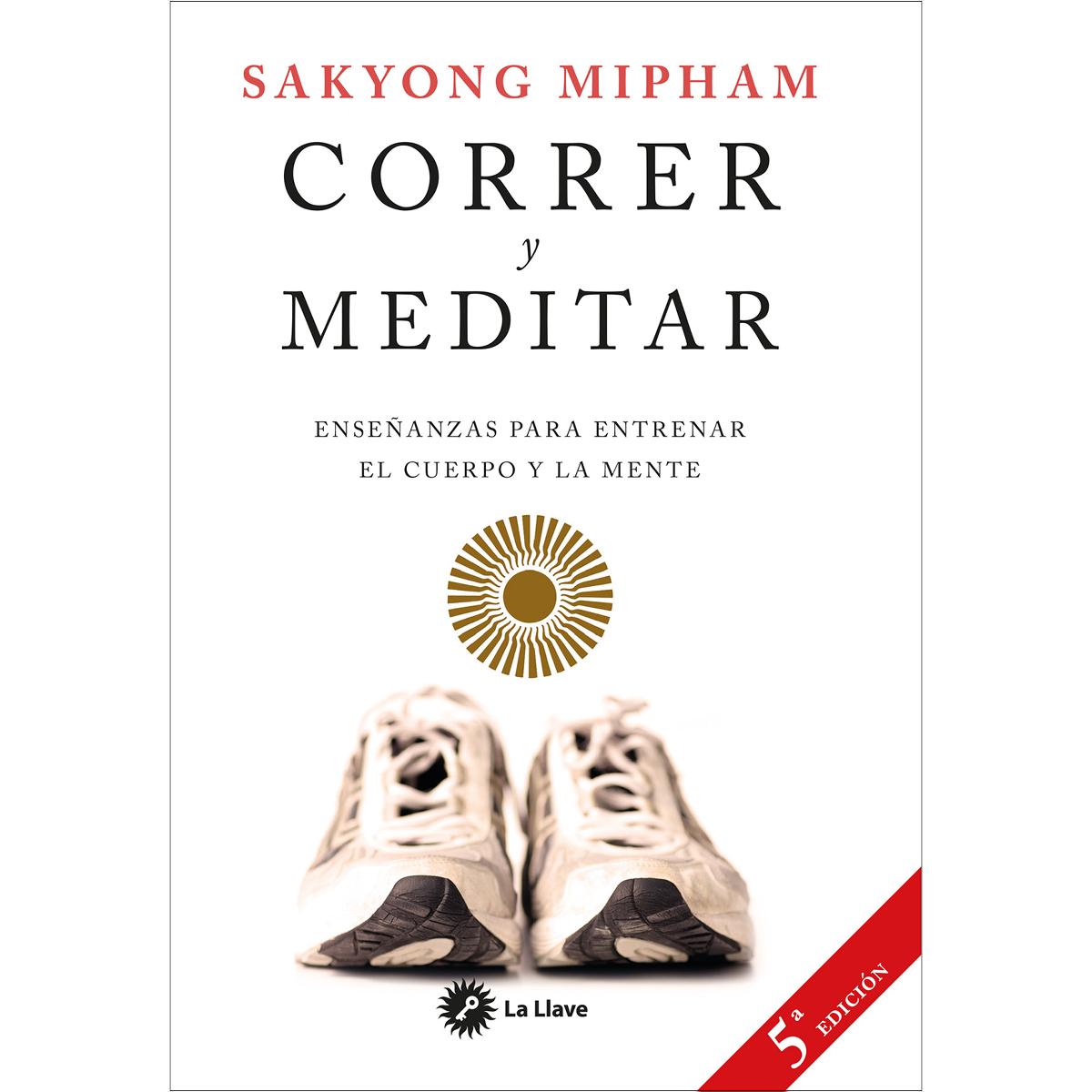 Imagen 0 de Correr y meditar: Enseñanzas para entrenar el cuerpo y la mente (Tapa blanda con solapas)
