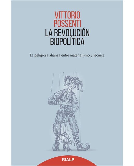 La revolución biopolitica: La peligrosa alianza entre materialismo y técnica(Tapa blanda) 1