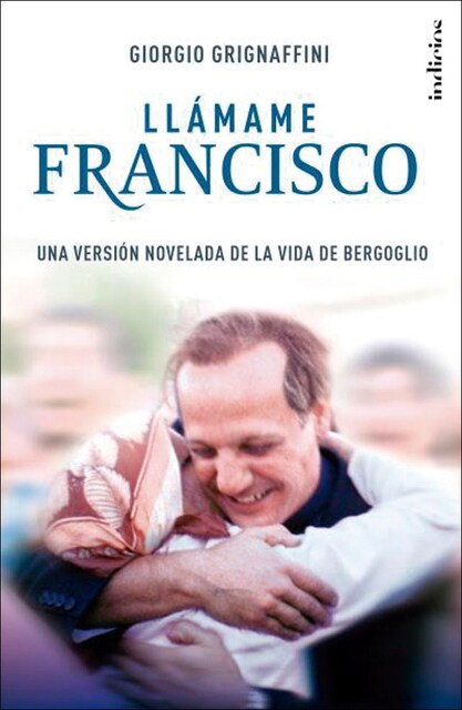 Imagem 0 de Llámame  Francisco: Una versión novelada de la vida de Bergoglio (Capa mole)