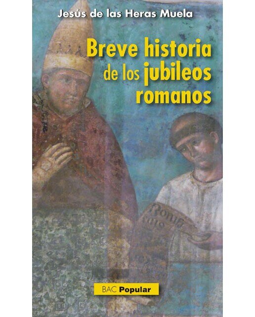 Imagen 0 de Breve historia de los jubileos romanos (Tapa blanda)