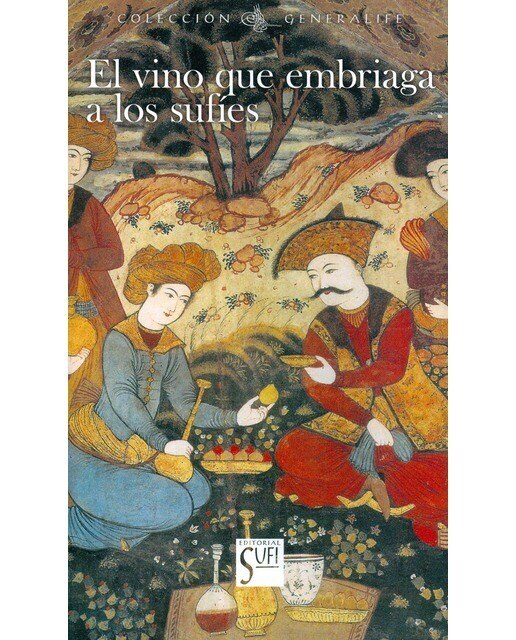 Imagen 0 de El vino que embriaga a los sufies (Tapa blanda)