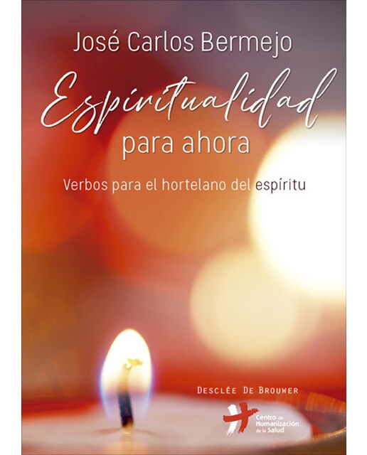 Espiritualidad para ahora. Verbos para el hortelano del espíritu(Tapa blanda) 1