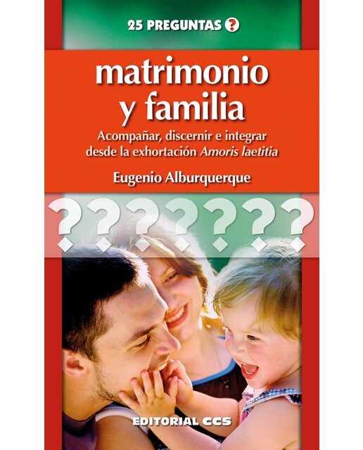 Matrimonio y familia: Acompañar, discernir e integrar desde la exhortación Amoris laetitia